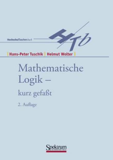 Cover for Hans P Tuschik · Mathematische Logik - Kurzgefasst (Paperback Book) (2002)