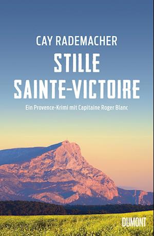 Cover for Cay Rademacher · Stille Sainte-Victoire (Buch) (2023)