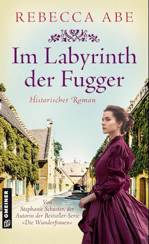 Im Labyrinth der Fugger - Rebecca Abe - Books - Gmeiner-Verlag - 9783839207871 - March 12, 2025