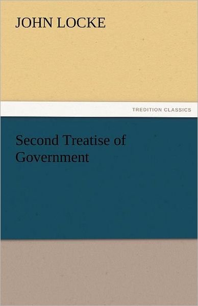 Cover for John Locke · Second Treatise of Government (Tredition Classics) (Pocketbok) (2011)