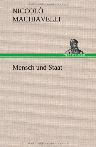 Cover for Niccol Machiavelli · Mensch Und Staat (Hardcover bog) [German edition] (2012)