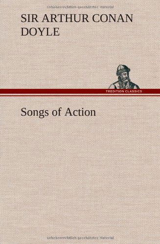 Cover for Arthur Conan Doyle · Songs of Action (Hardcover bog) (2013)