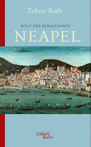 Cover for Tobias Roth · Welt Der Renaissance: Neapel (Book)