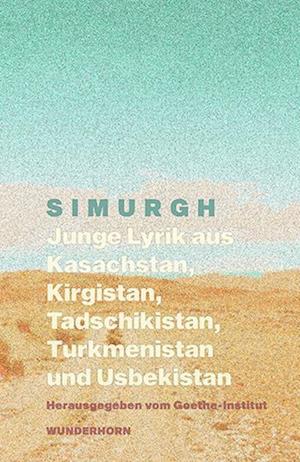 Cover for Kasachstan und Usbekistan Goethe-Institute · Simurgh (Book) (2023)