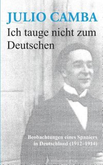 Cover for Julio Camba · Ich tauge nicht zum Deutschen (Paperback Book) (2024)