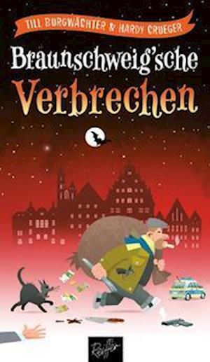 Cover for Till Burgwächter · Braunschweig’sche Verbrechen (Book) (2022)