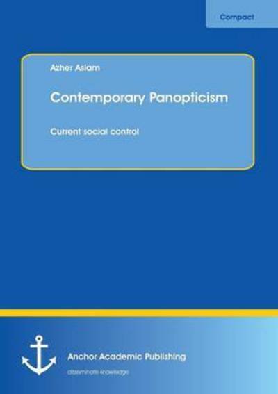 Cover for Azher Aslam · Contemporary Panopticism: Current social control (Paperback Book) (2016)
