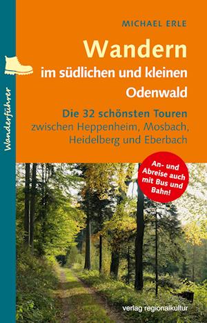 Wandern im südlichen und kleinen Odenwald - Michael Erle - Books - verlag regionalkultur - 9783955053871 - April 19, 2023