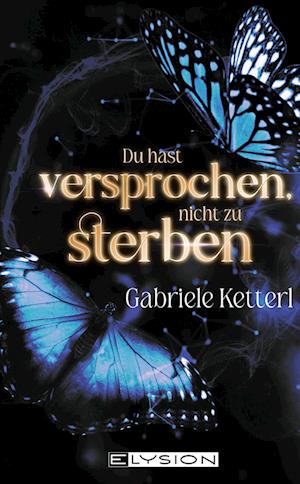 Cover for Gabriele Ketterl · Du hast versprochen nicht zu sterben (Book) (2024)