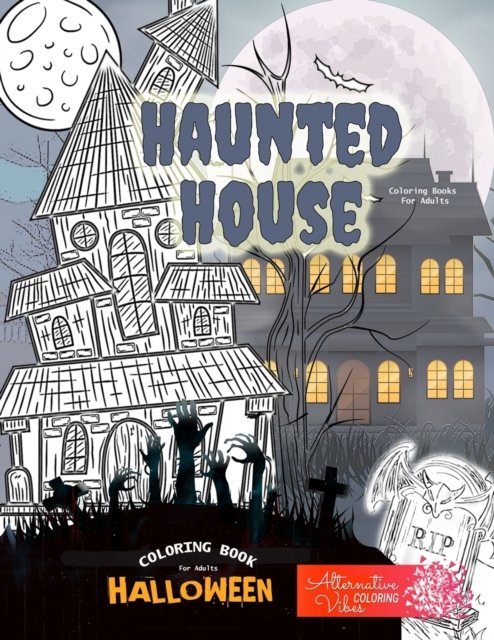 Cover for Alternative Coloring Vibea · HAUNTED HOUSE coloring books for adults - Halloween coloring book for adults: A halloween haunted house coloring book for adults (Paperback Book) (2020)