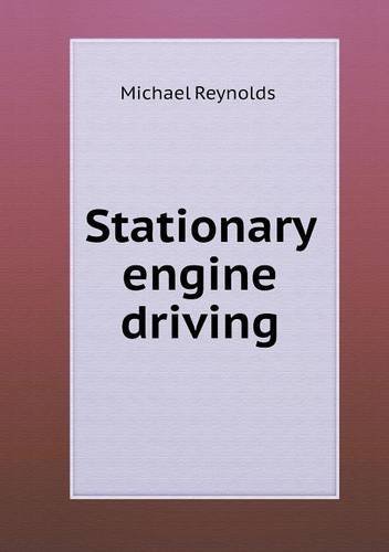 Cover for Michael Reynolds · Stationary Engine Driving (Pocketbok) (2013)