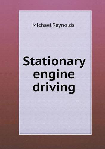 Cover for Michael Reynolds · Stationary Engine Driving (Paperback Bog) (2013)