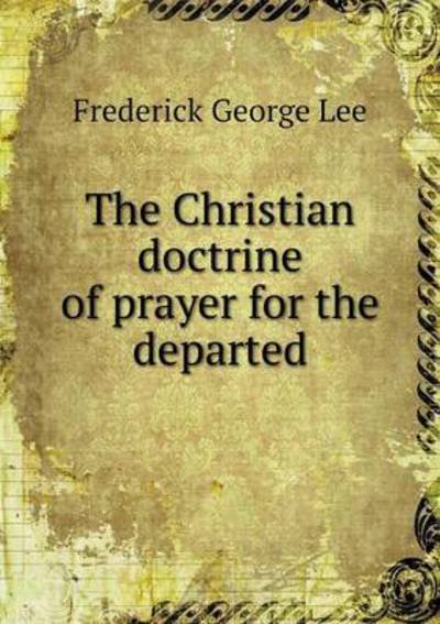 Cover for Po Li · The Christian Doctrine of Prayer for the Departed (Pocketbok) (2015)