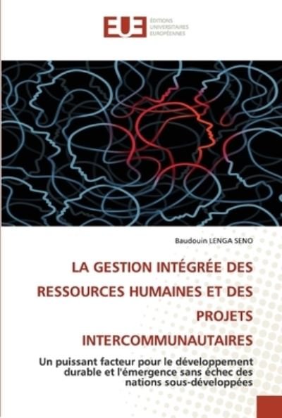 Cover for Baudouin Lenga Seno · La Gestion Integree Des Ressources Humaines Et Des Projets Intercommunautaires (Paperback Bog) (2021)