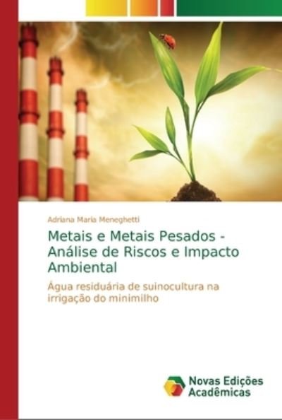 Cover for Meneghetti · Metais e Metais Pesados - An (Book) (2018)