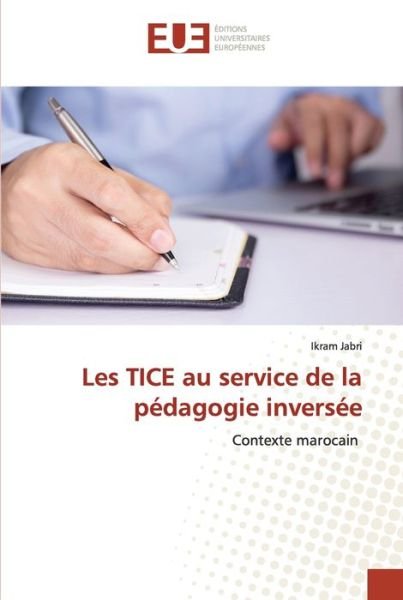 Cover for Ikram Jabri · Les TICE au service de la pedagogie inversee (Paperback Bog) (2021)