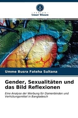 Cover for Umme Busra Fateha Sultana · Gender, Sexualitaten und das Bild Reflexionen (Paperback Book) (2021)