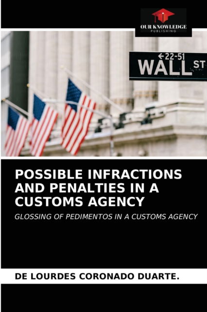 Cover for De Lourdes Coronado Duarte · Possible Infractions and Penalties in a Customs Agency (Paperback Book) (2021)
