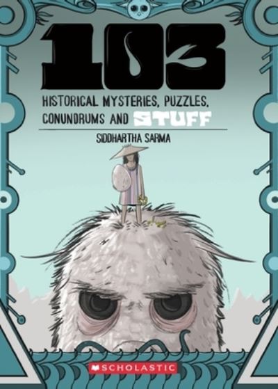 Cover for Siddhartha Sarma · 103 Historical Mysteries, Puzzles, Conundrums and Stuff (Paperback Book) (2011)