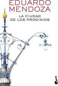 Cover for Eduardo Mendoza · La ciudad de los prodigios (Taschenbuch) (2016)
