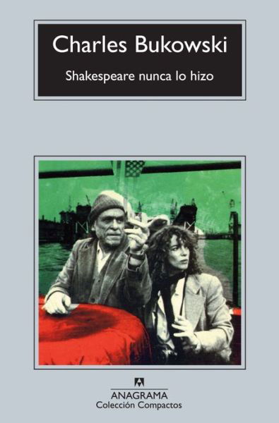 Cover for Charles Bukowski · Shakespeare Nunca Lo Hizo (Paperback Bog) [Spanish, 1ª Ed 1ª Imp edition] (2012)