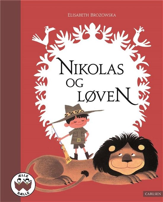 Cover for Elisabeth Brozowska · Ælle Bælle: Nikolas og løven (Bound Book) [2nd edition] (2023)