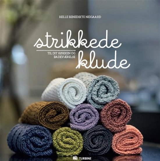 Cover for Helle Benedikte Neigaard · Strikkede klude (Sewn Spine Book) [1.º edición] (2016)