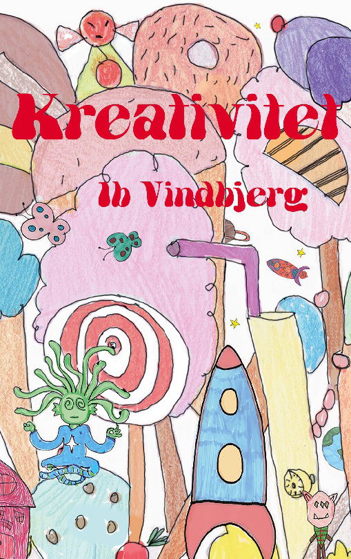 Ib Vindbjerg; Ib Vindbjerg; Ib Vindbjerg · Kreativitet (Paperback Book) [1er édition] (2024)