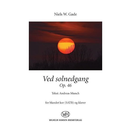 Cover for Niels W. Gade · Niels W. Gade: ved Solnedgang Op. 46 - for Blandet Kor og Klaver      (Vocal Score) (Sheet music) (2015)