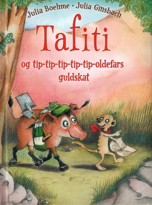Cover for Julia Boehme · Tafiti: Tafiti og tip-tip-tip-tip-tip-oldefars guldskat (Innbunden bok) [1. utgave] (2017)