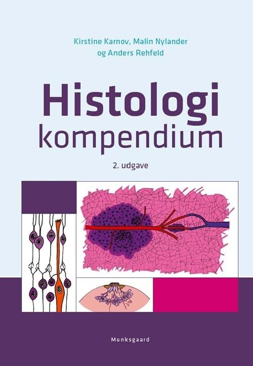 Cover for Anders Rehfeld; Malin Nylander; Kirstine Kim Schmidt Karnov · Basale lærebøger: Histologi kompendium (Poketbok) [2:a utgåva] (2013)