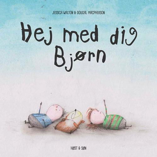 Hej med dig Bjørn - Jessica Walton - Livros - Høst og Søn - 9788763844871 - 16 de junho de 2016