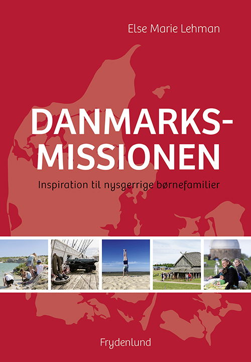 Else Marie Lehmann · Danmarksmissionen (Hæftet bog) [1. udgave] (2022)