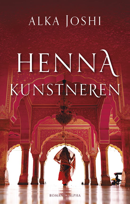 Cover for Alka Joshi · Jaipur-trilogien 1: Hennakunstneren (Bound Book) [1er édition] (2022)