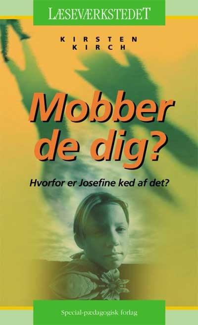 Cover for Kirsten Kirch · Læseværkstedet: Mobber de dig?, Grønt niveau (Sewn Spine Book) [1st edition] (2002)