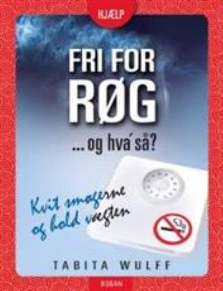 Cover for Tabita Wulff · Fri for røg - og hva så? (Taschenbuch) [1. Ausgabe] (2008)