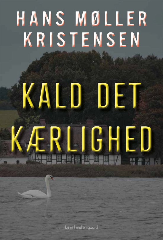 Cover for Hans Møller Kristensen · Kald det kærlighed (Sewn Spine Book) [1er édition] (2022)