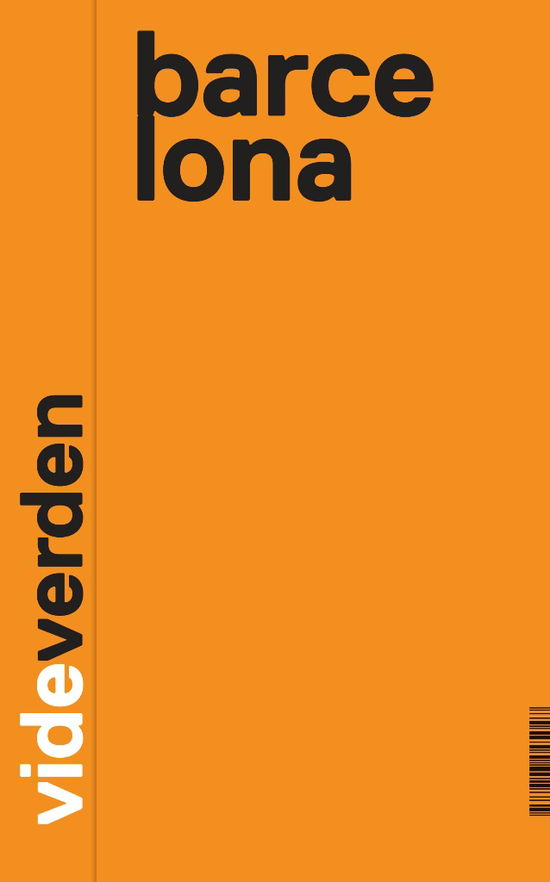 Cover for Tonny Vorm, Rigmor Kappel Schmidt, Martin Tønner, Morten Bruun, Regner Hansen, Uffe Østergaard, Jens-Arne Sørensen, Kasper Christiansen, Karsten Fledelius · Vide Verden: Barcelona (Sewn Spine Book) [1º edição] (2012)