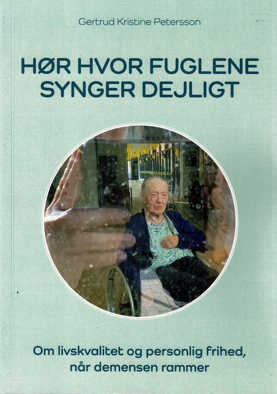 Cover for Gertrud Kristine Petersson · Hør hvor fuglene synger dejligt (Paperback Book) [1st edition] (2024)