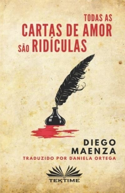 Cover for Diego Maenza · Todas As Cartas De Amor Sao Ridiculas (Paperback Book) (2020)