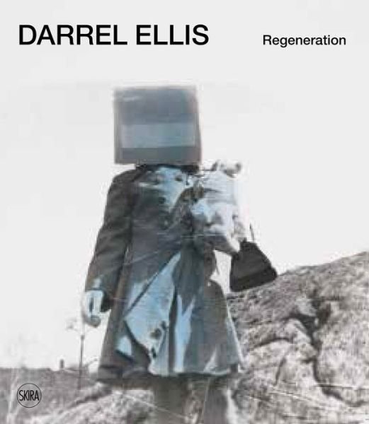 Cover for Antonio Sergio Bessa · Darrel Ellis: Regeneration (Hardcover bog) (2023)