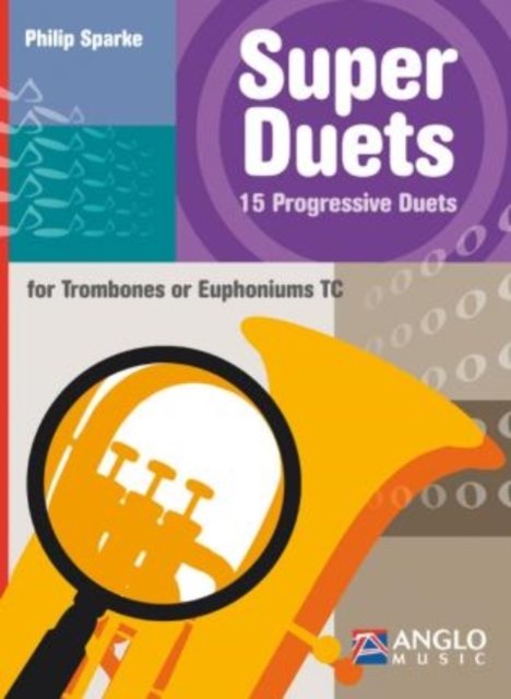 Super Duets - 2 Trombones / Euphoniums: 15 Progressive Duets for Trombones or Euphoniums Tc (Book)