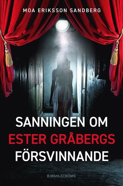 Cover for Moa Eriksson Sandberg · Sanningen om Ester Gråbergs försvinnande (Innbunden bok) (2019)