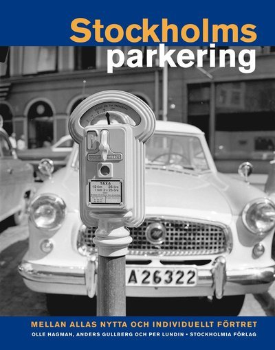 Cover for Per Lundin · Stockholmsparkering : mellan allas nytta och individuellt förtret (Bound Book) (2007)