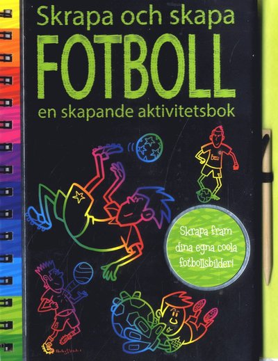 Cover for Malin Barthelson · Skrapa och skapa: Fotboll : en skapande aktivitetsbok (Spiral Book) (2020)