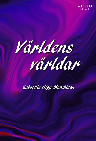 Cover for Gabrielle Hipp Marchidan · Världens världar (Gebundesens Buch) (2020)