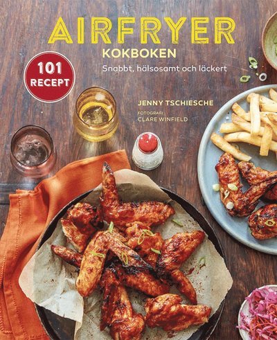 Cover for Jenny Tschiesche · Airfryer-kokboken : snabbt, hälsosamt och läckert (Bound Book) (2023)