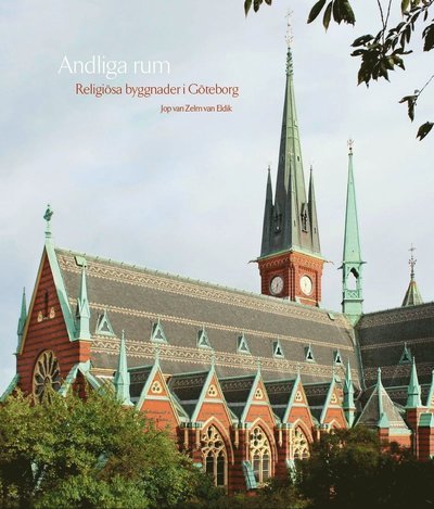 Cover for Jop van Zelm van Eldik · Andliga rum : religiösa byggnader i Göteborg (Innbunden bok) (2016)