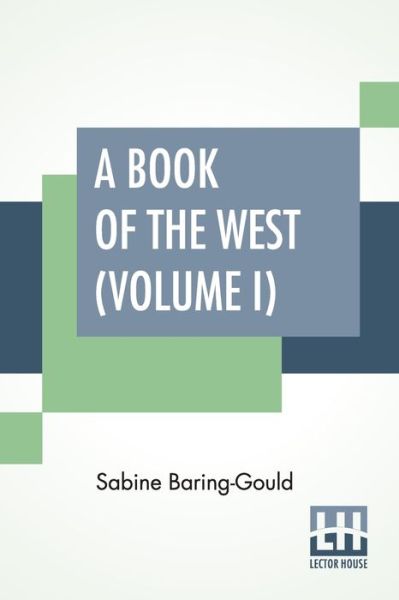 Cover for Sabine Baring-Gould · A Book Of The West (Volume I) (Pocketbok) (2021)