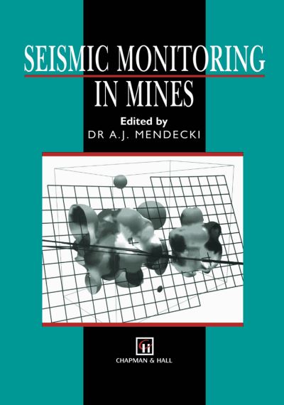Seismic Monitoring in Mines - A J Mendecki - Books - Springer - 9789401071871 - September 28, 2011